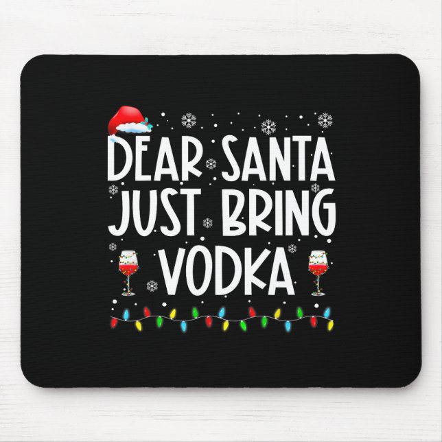 Fun Dear Santa Just Bring Vodka Christmas Pyjamas  Mouse Mat (Front)