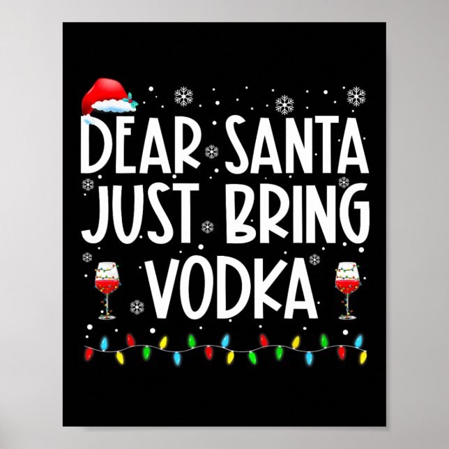 Fun Dear Santa Just Bring Vodka Christmas Pyjamas  Poster (Front)