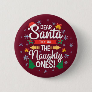 Fun dear Santa they are the naughty ones Christmas 6 Cm Round Badge