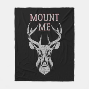 Fun Deer Hunting For Men Mount Me Fleece Blanket