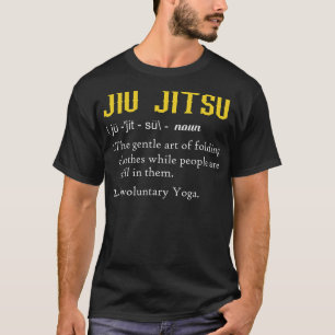 Fun Definition Of Jiu Jitsu Funny Jiu Jitsu T-Shirt