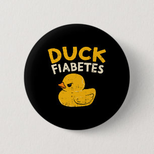 Fun Diabetes Awareness I Duck Fiabetes I Cool Rubb 6 Cm Round Badge
