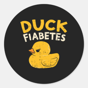 Fun Diabetes Awareness I Duck Fiabetes I Cool Rubb Classic Round Sticker