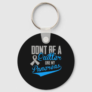 Fun Diabetes - Don't Be A Quitter Like My Pancreas Key Ring