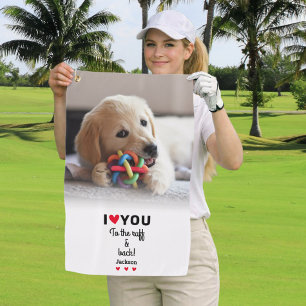 Fun Dog Photo I Love You To The Ruff & Back Name Golf Towel