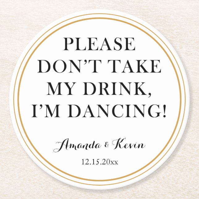 Fun "don't take my drink" quote for dancing party round paper coaster (Front)