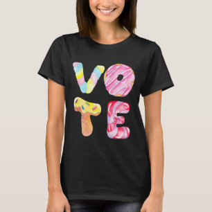 Fun Doughnuts and Candy Go Vote T-Shirt