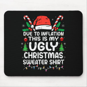 Fun Due to Inflation This is My Ugly For Christma Mouse Mat