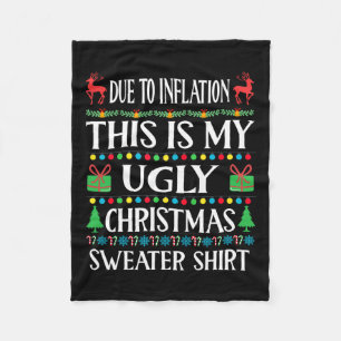 Fun Due To Inflation This Is My Ugly For Christmas Fleece Blanket