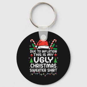 Fun Due To Inflation This Is My Ugly For Christmas Key Ring