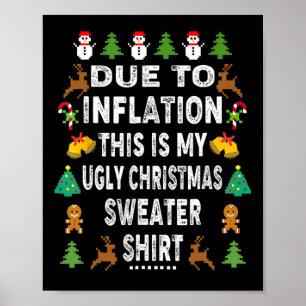 Fun Due To Inflation This Is My Ugly For Christmas Poster