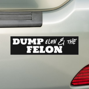 Fun Dump Elon and the Felon Bumper Sticker