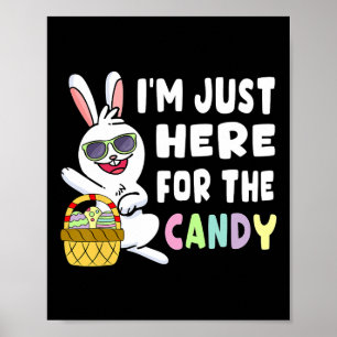 Fun Easter Bunny I'm Just Here For Easter Candy Ki Poster