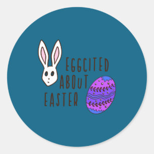Fun easter cute humourous eggcited about easter pu classic round sticker