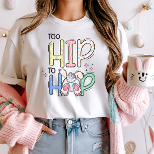 Fun Easter Pastel Bunny , Too Hip to Hop T-Shirt