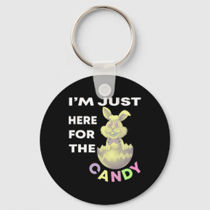 Fun Easter Quote I'm Just Here For The Candy Cool  Key Ring