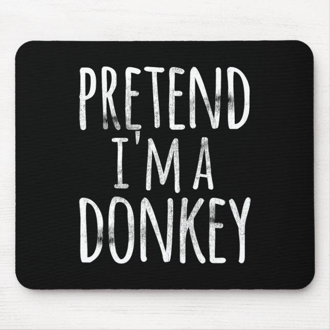 Fun Easy Lazy Halloween PRETEND I'M A DONKEY Costu Mouse Mat (Front)