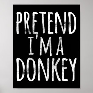 Fun Easy Lazy Halloween Pretend I'm A Donkey Costu Poster