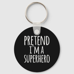 Fun Easy Lazy Halloween Pretend I'm A Superhero Co Key Ring