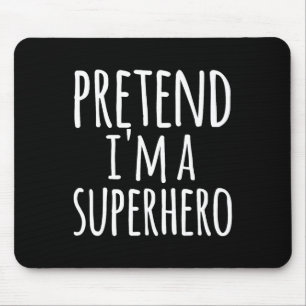 Fun Easy Lazy Halloween PRETEND I'M A SUPERHERO Co Mouse Mat