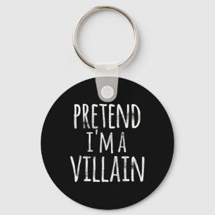 Fun Easy Lazy Halloween Pretend I'm A Villain Cost Key Ring
