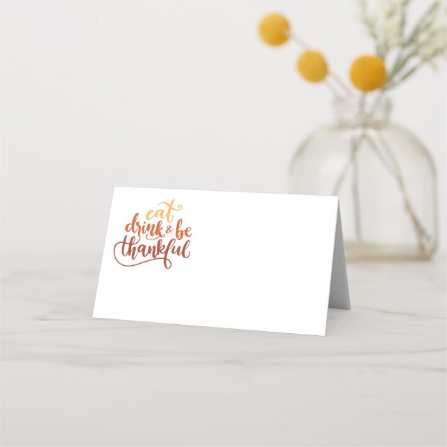 Fun Eat Drink and Be Thankful Thanksgiving  Place Card (Front)