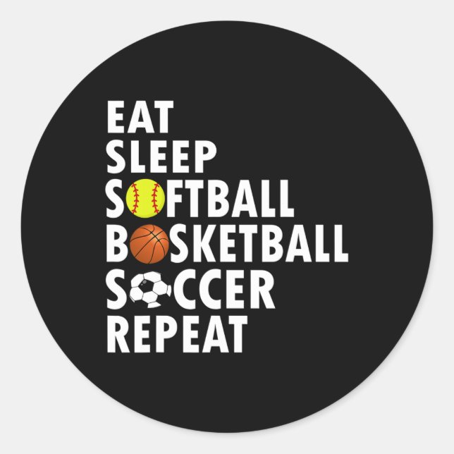 Fun Eat Sleep Softball Basketball Soccer Men Boys  Classic Round Sticker (Front)