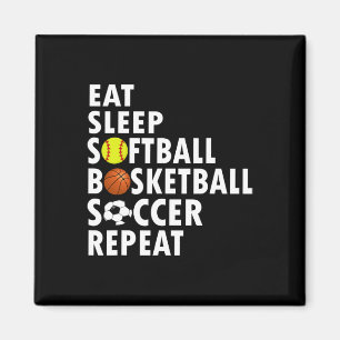 Fun Eat Sleep Softball Basketball Soccer Men Boys  Magnet
