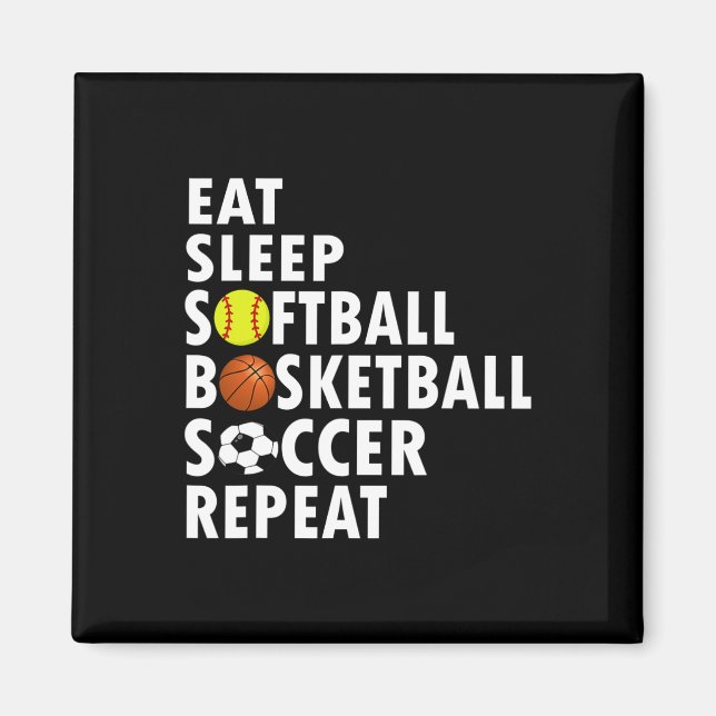 Fun Eat Sleep Softball Basketball Soccer Men Boys  Magnet (Front)
