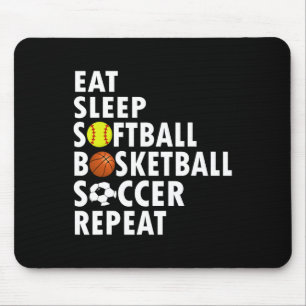 Fun Eat Sleep Softball Basketball Soccer Men Boys  Mouse Mat