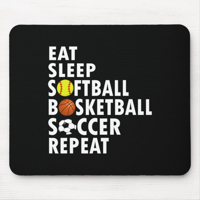 Fun Eat Sleep Softball Basketball Soccer Men Boys  Mouse Mat (Front)