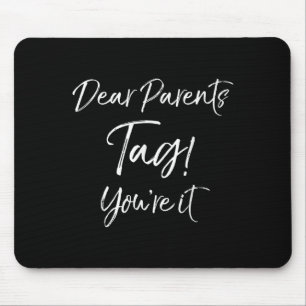 Fun End Of School Quote Last Day Dear Parents Day! Mouse Mat