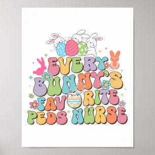 Fun Every Bunny's Favourite Peds Nurse Nursing Eas Poster