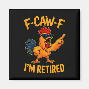 Fun F-caw-f Retired Chicken Animal Retirement For Magnet