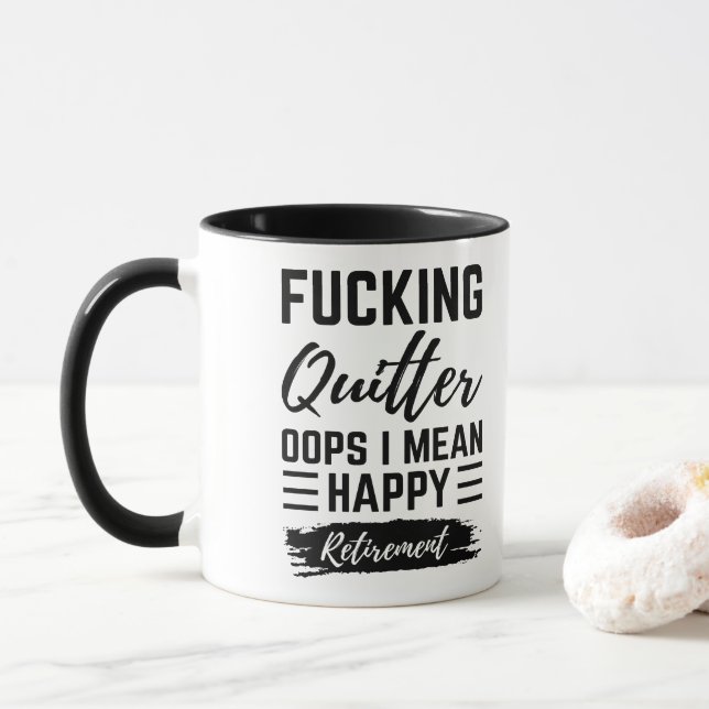 Fun - F*cking Quitter Oops I Mean Happy Retirement Mug (With Donut)