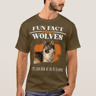 Fun Fact About Wolves Wolf Lover T-Shirt