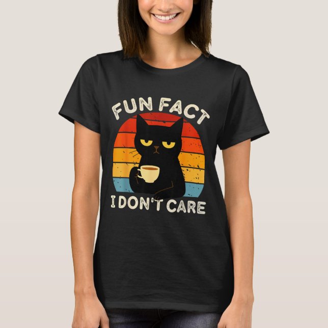 Fun Fact I Don't Care Funny Black Cat Saying Quote T-Shirt (Front)