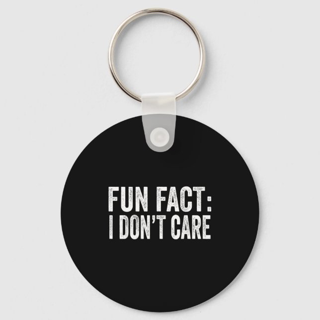 Fun Fact I Don't Care Funny Men Women Sarcastic  Key Ring (Front)