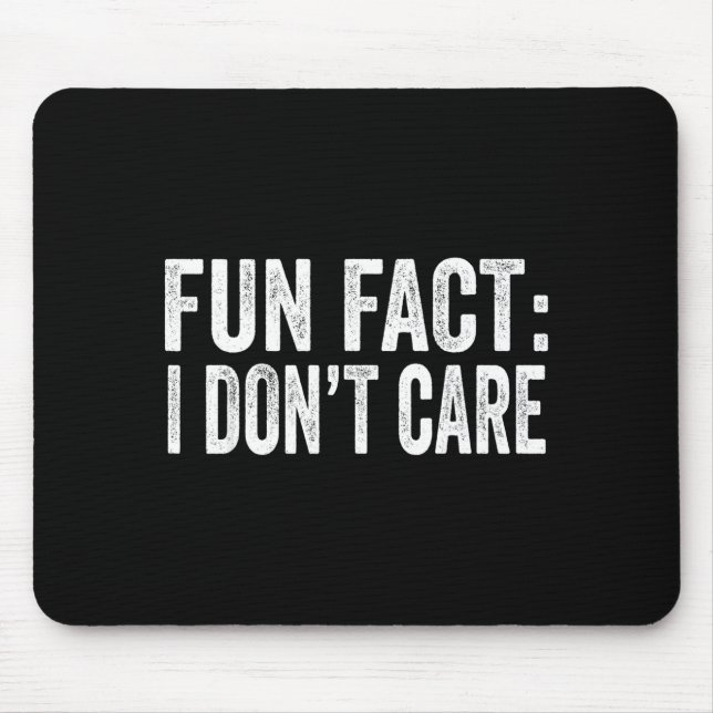 Fun Fact I Don't Care Funny Men Women Sarcastic  Mouse Mat (Front)