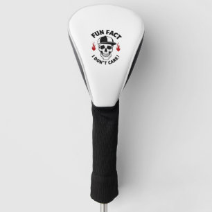 Fun Fact I Don't Care Funny Skeleton Saying (1) Golf Head Cover