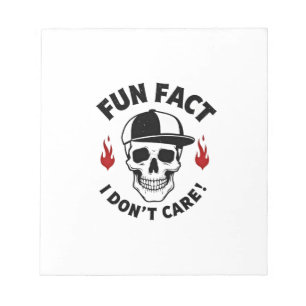 Fun Fact I Don't Care Funny Skeleton Saying (1) Notepad