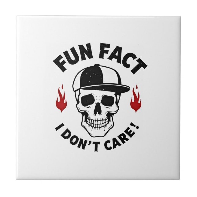 Fun Fact I Don't Care Funny Skeleton Saying (1) Tile (Front)