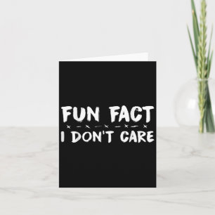 Fun Fact I Don't Care Sarcastic Funny  Card