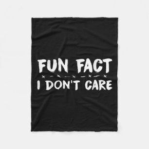 Fun Fact I Don't Care Sarcastic Funny  Fleece Blanket
