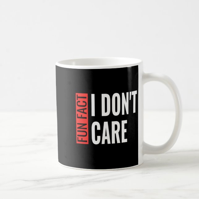 Fun Fact I Don't Care Sarcastic Saying Humorous Lo Coffee Mug (Right)