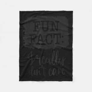 Fun Fact I Really Don’t Care, Sarcastic Quotes Fun Fleece Blanket