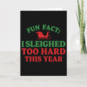 Fun Fact I Sleighed Too Hard This Year Holiday Chr Card