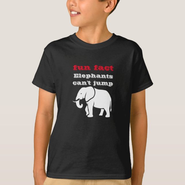 fun facts :elephants can't jump T-Shirt (Front)