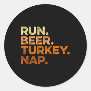 Fun Fall Sayings Thanksgiving Trot Run Beer Turkey Classic Round Sticker