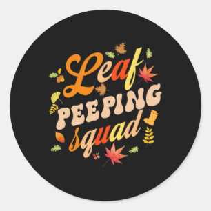 Fun Fall Season Leaves Peeper Leaf Peeping Squad  Classic Round Sticker